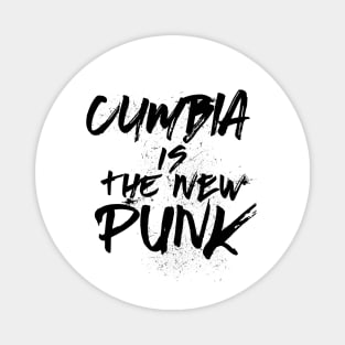 Cumbia is the new punk - grunge design Magnet